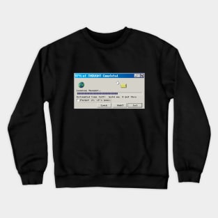 Loading Please Wait, for Black Crewneck Sweatshirt